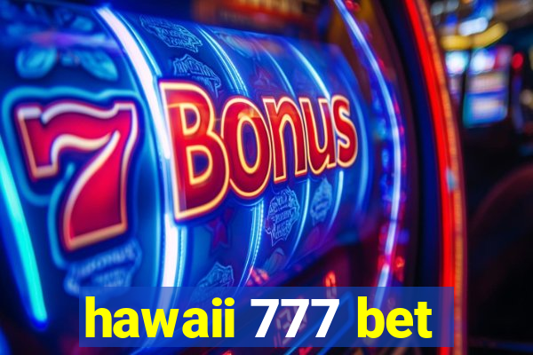 hawaii 777 bet